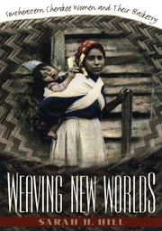 Weaving new worlds : Southeastern Cherokee women and their basketry  Cover Image