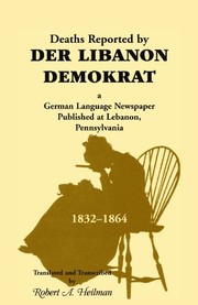 Deaths reported by Der Libanon Demokrat : a German language newspaper published at Lebanon, Pennsylvania, 1832-1864  Cover Image
