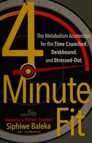4-minute fit : the metabolism accelerator for the time crunched, deskbound, and stressed-out  Cover Image