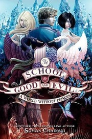 The school for good and evil: A world without princes  Cover Image