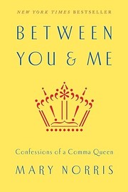 Between you & me : confessions of a Comma Queen  Cover Image