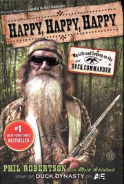 Happy, happy, happy : my life and legacy as the Duck Commander  Cover Image