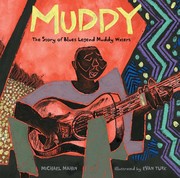 Muddy : the story of blues legend Muddy Waters  Cover Image