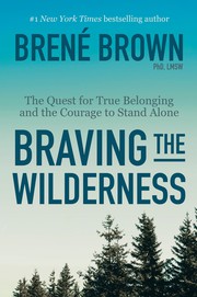 Braving the wilderness : the quest for true belonging and the courage to stand alone Book cover