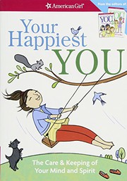 Your happiest you : the care & keeping of your mind and spirit  Cover Image