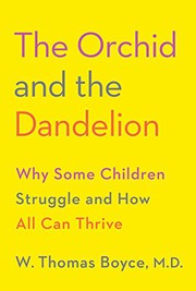 The orchid and the dandelion : why some children struggle and how all can thrive  Cover Image