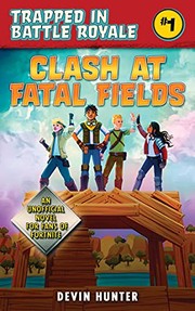 Clash at Fatal Fields : an unofficial Fortnite novel  Cover Image
