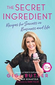 The secret ingredient : recipes for success in business and life  Cover Image
