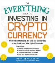 The everything guide to investing in cryptocurrency : from bitcoin to ripple, the safe and secure way to buy, trade, and mine digital currencies  Cover Image