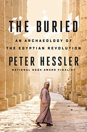 The buried : an archaeology of the Egyptian revolution  Cover Image