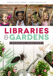 Libraries & gardens : growing together  Cover Image
