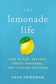 The lemonade life : how to fuel success, create happiness, and conquer anything  Cover Image