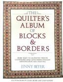 The quilter's album of blocks and borders : more than 750 geometric designs, illustrated and categorized for easy identification and drafting  Cover Image