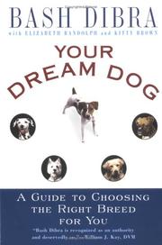Your dream dog : a guide to choosing the right breed for you  Cover Image