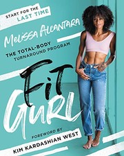 Fit gurl : the total-body turnaround program  Cover Image