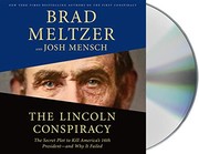 The Lincoln conspiracy the secret plot to kill America's 16th president--and why it failed  Cover Image