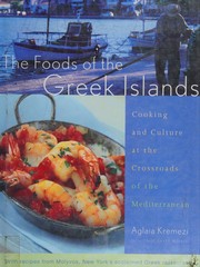 The foods of the Greek islands : cooking and culture at the crossroads of the Mediterranean, including some recipes by Jim Botsacos of Molyvos restaurant  Cover Image