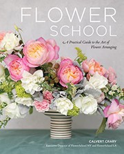 Flower school : a practical guide to the art of flower arranging  Cover Image