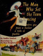 The man who set the town dancing = El hombre que hizo el pueblo bailar  Cover Image