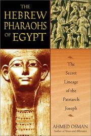The Hebrew pharaohs of Egypt : the secret lineage of the Patriarch Joseph  Cover Image