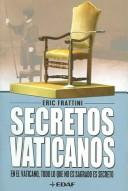 Secretos vaticanos : para el Vaticano, todo lo que no es sagrado es secreto = Vatican secrets : for the Vatican, not everything sacred is secret  Cover Image