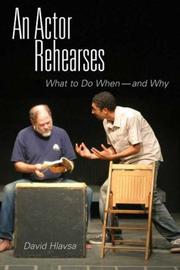 An actor rehearses : what to do when--and why  Cover Image