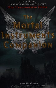 The Mortal Instruments companion : City of Bones, Shadowhunters, and The Sight: the unauthorized guide  Cover Image