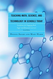 Teaching math, science, and technology in schools today : guidelines for engaging both eager and reluctant learners  Cover Image