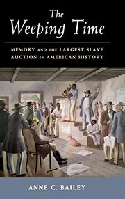 The weeping time : memory and the largest slave auction in American history  Cover Image