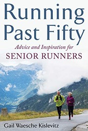 Running past fifty : advice and inspiration for senior runners  Cover Image