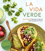 La vida verde : plant-based Mexican cooking with authentic flavor  Cover Image