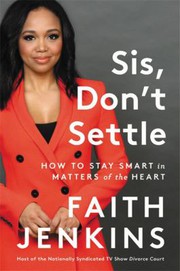 Sis, don't settle : how to stay smart in matters of the heart  Cover Image