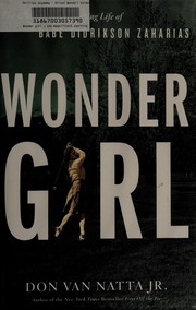 Wonder girl : the magnificent sporting life of Babe Didrikson Zaharias  Cover Image