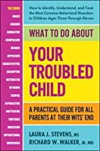 What to do about your troubled child ; a practical guide for all parents at their wits' end Cover Image
