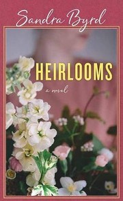 Heirlooms a novel  Cover Image