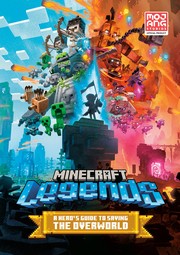 Minecraft legends :  a hero's guide to saving the Overworld  Cover Image