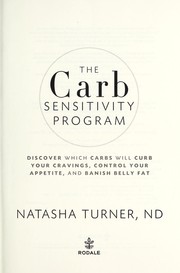 The carb sensitivity program : discover which carbs will curb your cravings, control your appetite, and banish belly fat  Cover Image