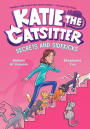 Katie the catsitter. 3, Secrets and sidekicks  Cover Image