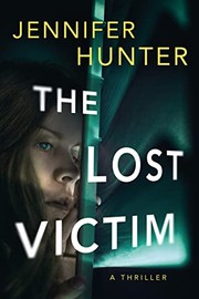 The lost victim : a thriller  Cover Image