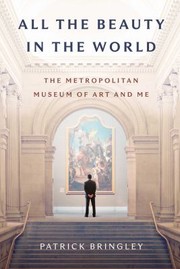 All the Beauty in the World The Metropolitan Museum of Art and Me. Cover Image