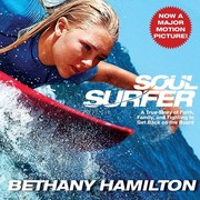 Soul Surfer A True Story of Faith, Family, and Fighting to Get Back on the Board. Cover Image