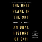 The Only Plane in the Sky An Oral History of September 11, 2001. Cover Image