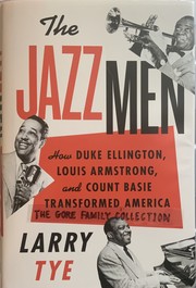 The jazzmen : how Duke Ellington, Louis Armstrong, and Count Basie transformed America  Cover Image