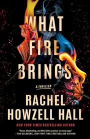 What fire brings : a thriller Book cover