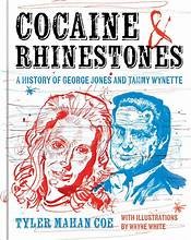 Cocaine & rhinestones : a history of George Jones and Tammy Wynette  Cover Image