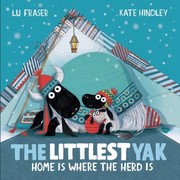 The littlest yak : home is where the herd is  Cover Image