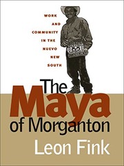 The Maya of Morganton work and community in the nuevo new South  Cover Image