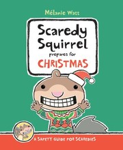 Scaredy Squirrel prepares for Christmas : a safety guide for scaredies  Cover Image