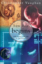 How life begins : the science of life in the womb  Cover Image