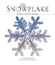 The snowflake : winter's secret beauty  Cover Image